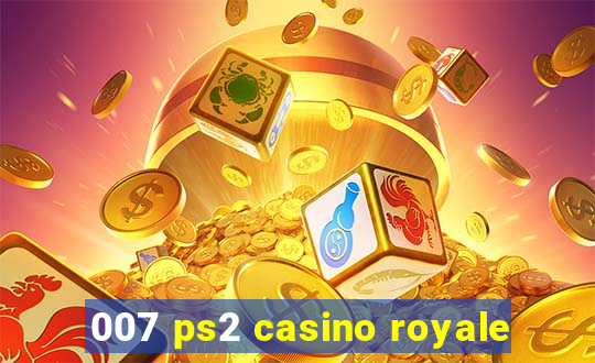 007 ps2 casino royale