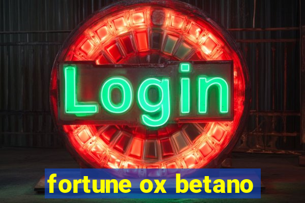 fortune ox betano