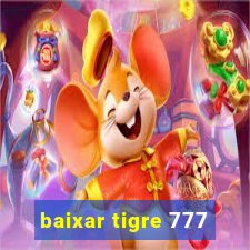 baixar tigre 777