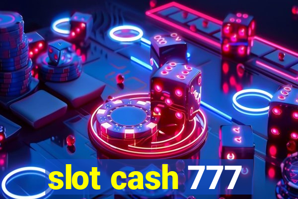 slot cash 777