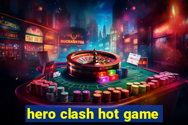 hero clash hot game