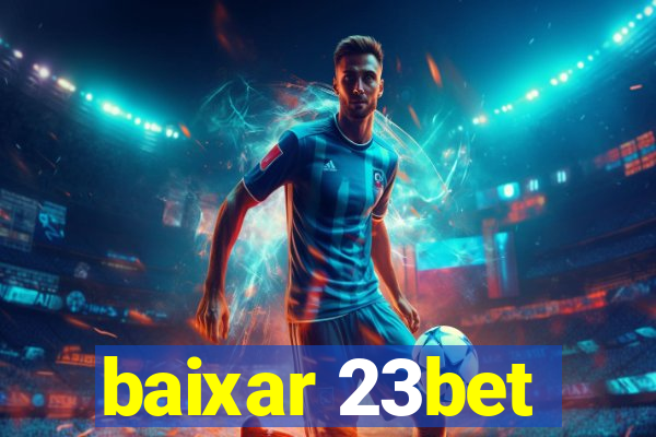 baixar 23bet