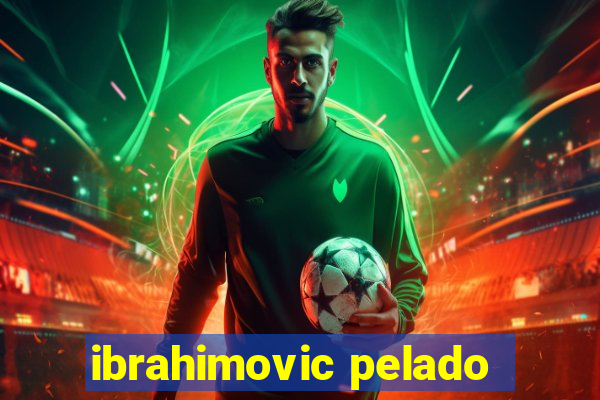 ibrahimovic pelado