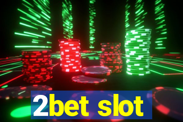 2bet slot