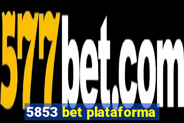 5853 bet plataforma