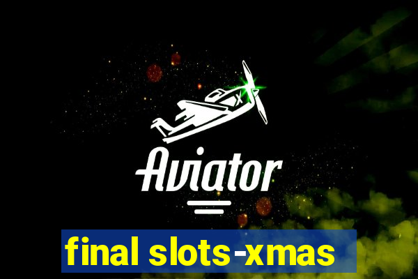 final slots-xmas