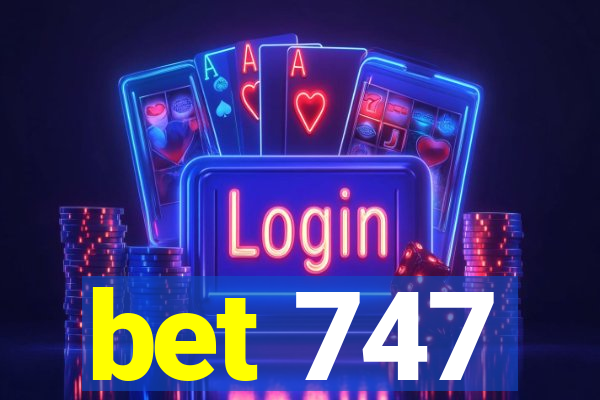 bet 747