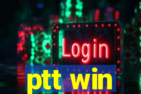 ptt win