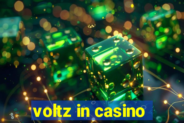 voltz in casino