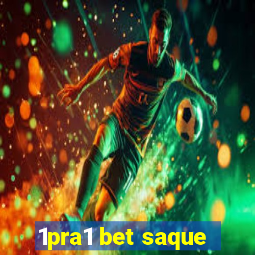 1pra1 bet saque