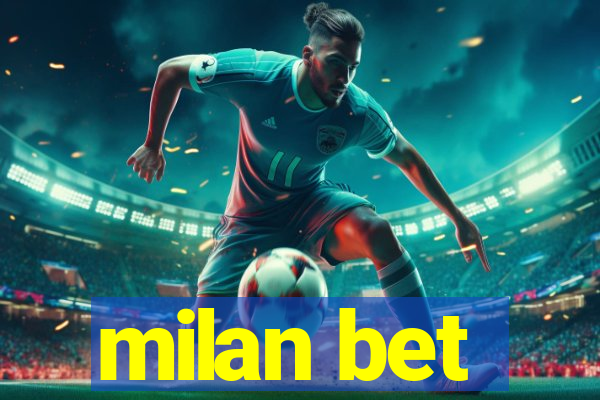 milan bet