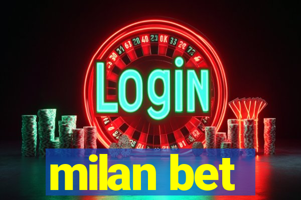 milan bet