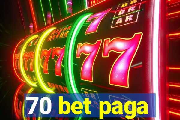 70 bet paga