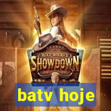 batv hoje