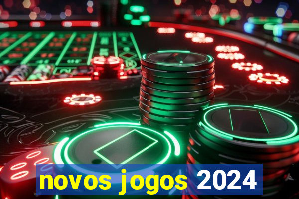 novos jogos 2024