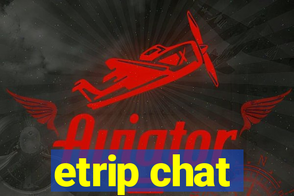 etrip chat