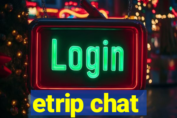 etrip chat