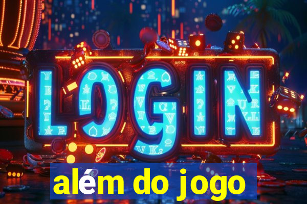 além do jogo