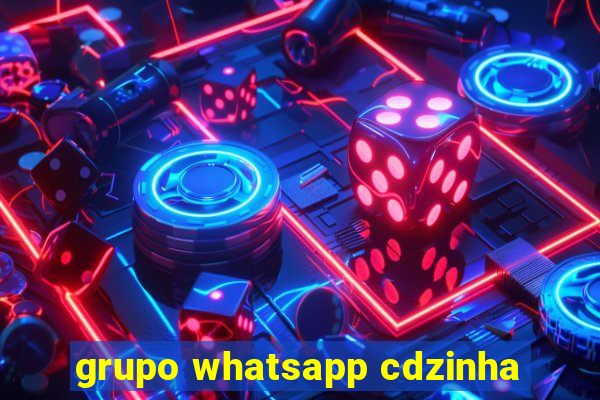 grupo whatsapp cdzinha