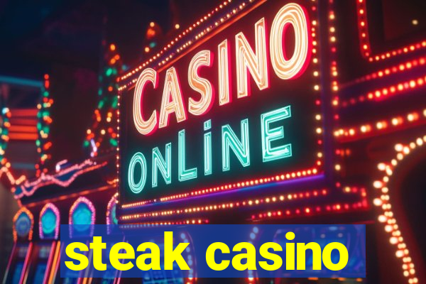 steak casino