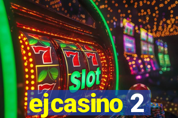 ejcasino 2