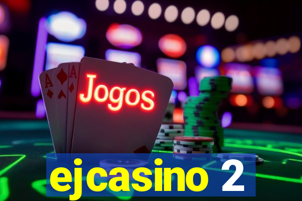 ejcasino 2