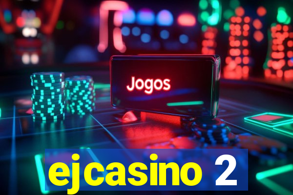 ejcasino 2