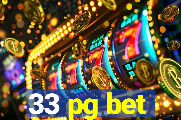 33 pg bet