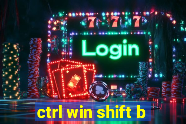 ctrl win shift b