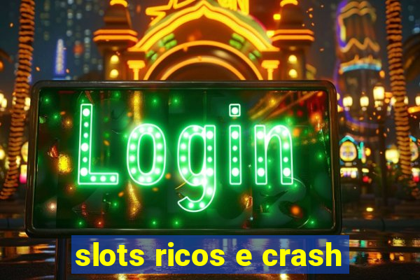 slots ricos e crash