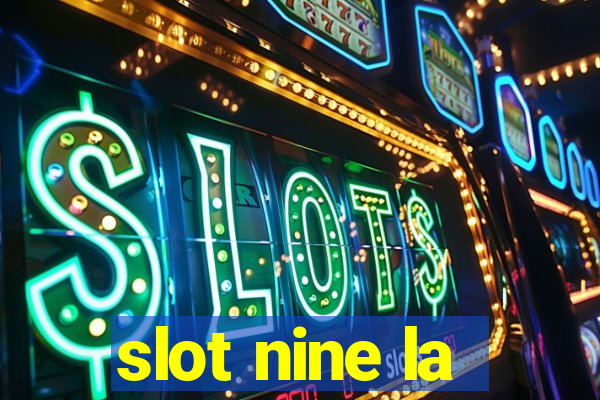 slot nine la