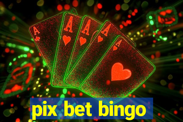 pix bet bingo