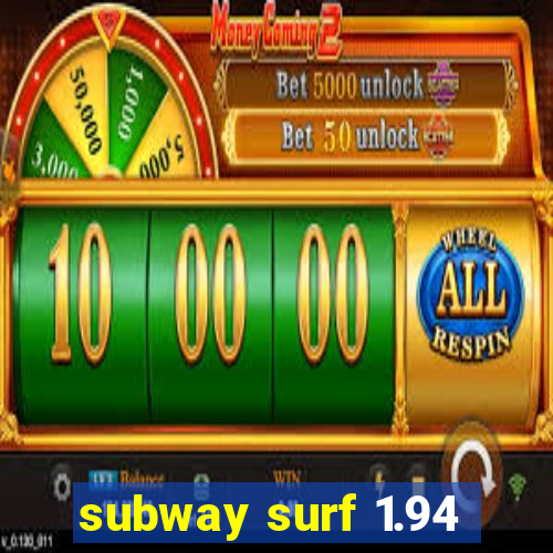 subway surf 1.94