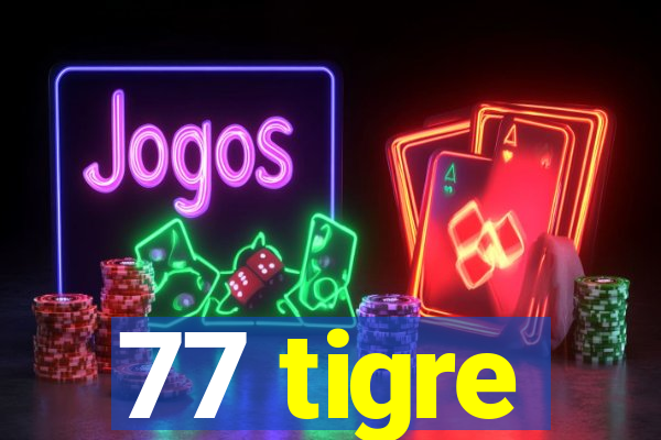 77 tigre