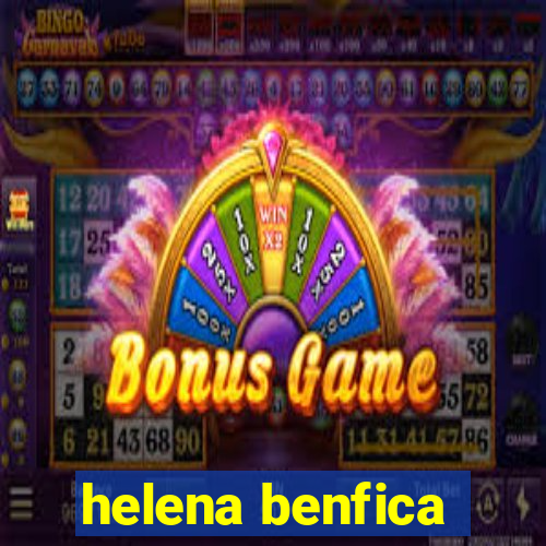 helena benfica