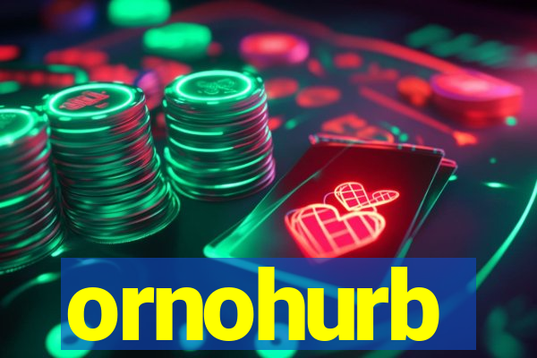 ornohurb