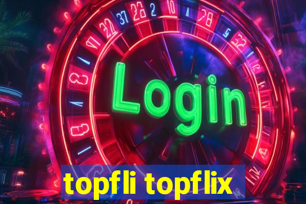 topfli topflix