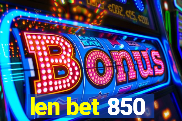 len bet 850