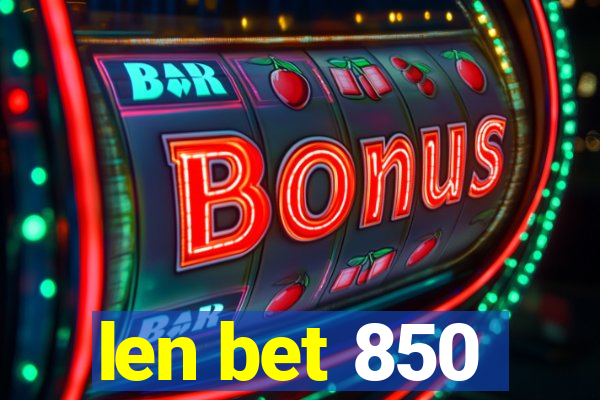 len bet 850