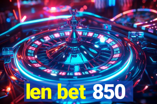 len bet 850