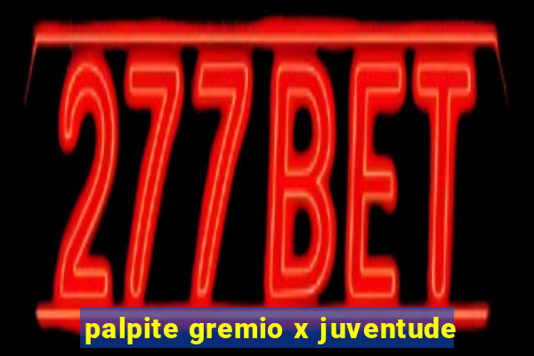 palpite gremio x juventude