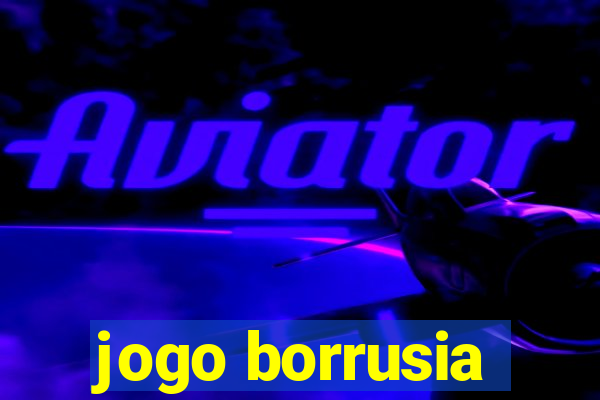 jogo borrusia