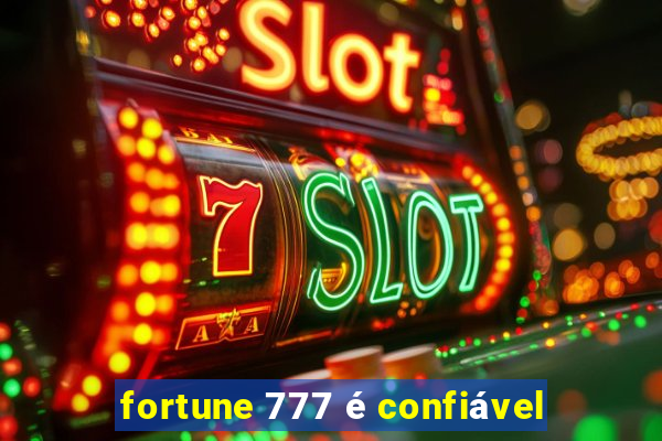 fortune 777 é confiável