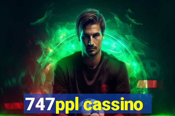 747ppl cassino