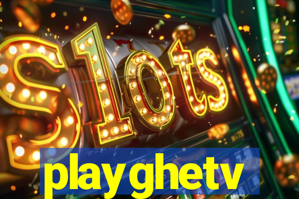 playghetv