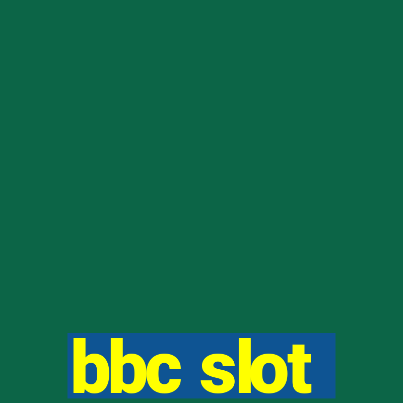 bbc slot