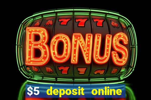 $5 deposit online casino usa