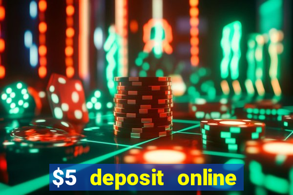 $5 deposit online casino usa