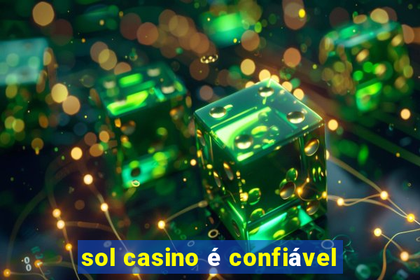 sol casino é confiável