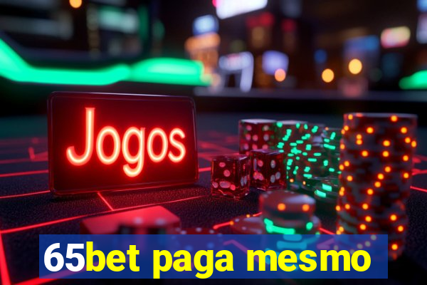 65bet paga mesmo